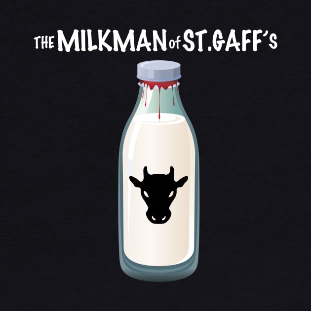 The Milkman of St. Gaff's by The Milkman of St. Gaff's Podcast